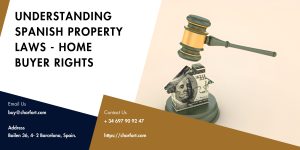 Read more about the article Understanding Spanish Property Laws – Home buyer Rights