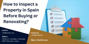 Read more about the article How to Inspect a Property in Spain Before Buying or Renovating?