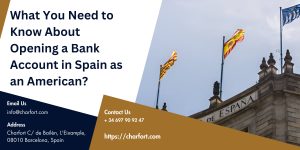 Read more about the article What You Need to Know About Opening a Bank Account in Spain as an American?