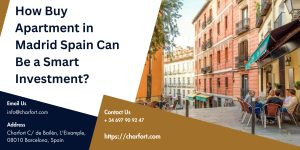 Read more about the article How Buy Apartment in Madrid Spain Can Be a Smart Investment?