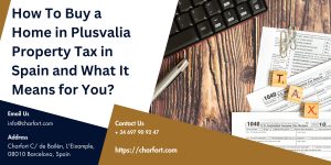 Read more about the article How To Buy a Home in Plusvalia Property Tax in Spain and What It Means for You?