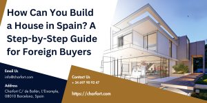 Read more about the article How Can You Build a House in Spain? A Step-by-Step Guide for Foreign Buyers